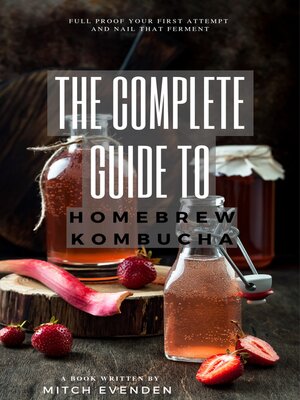 cover image of The Complete Guide to Home Brew Kombucha